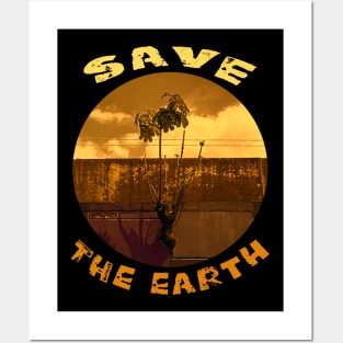 save the earth Posters and Art